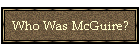 Who Was McGuire?