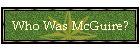 Who Was McGuire?